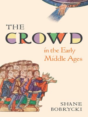 cover image of The Crowd in the Early Middle Ages